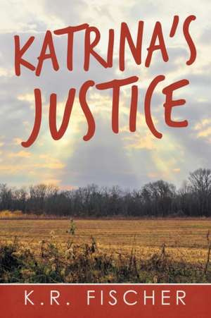 Katrina's Justice de K. R. Fischer