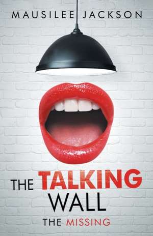 The Talking Wall de Mausilee Jackson