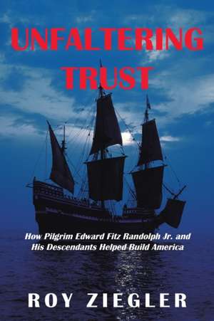 Unfaltering Trust de Roy Ziegler