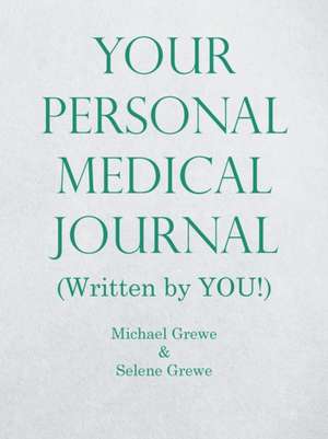 Your Personal Medical Journal de Michael Grewe