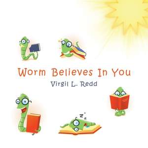 Worm Believes in You de Virgil L. Redd