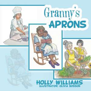 Granny's Aprons de Holly Williams