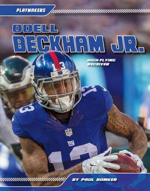 Odell Beckham Jr.: High-Flying Receiver de Paul Bowker