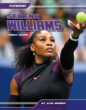 Serena Williams: Tennis Legend de Monnig