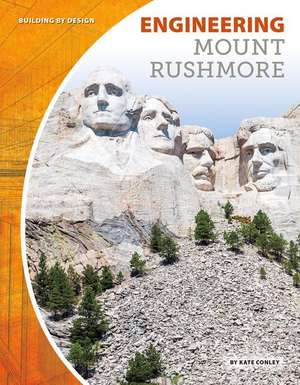 Engineering Mount Rushmore de Kate Conley