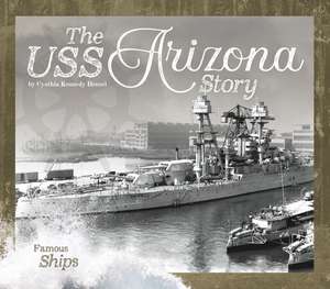 The USS Arizona Story de Cynthia Kennedy Henzel