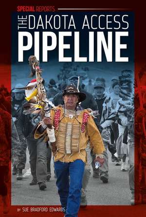 The Dakota Access Pipeline de Sue Bradford Edwards