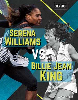 Serena Williams vs. Billie Jean King de Alex Monnig