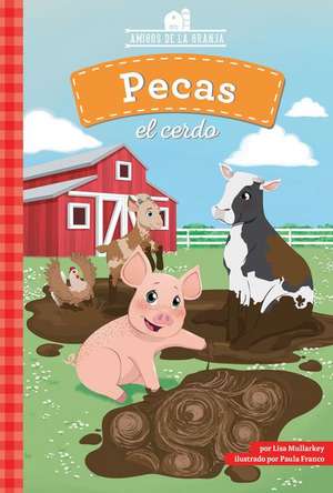 Pecas El Cerdo (Freckles the Pig) de Lisa Mullarkey