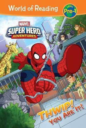 Marvel Super Hero Adventures: Thwip! You Are It! de Alexandra West