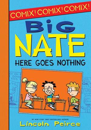 Big Nate: Here Goes Nothing de Lincoln Peirce
