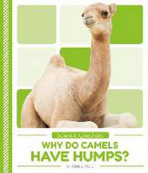 Why Do Camels Have Humps? de Debbie Vilardi