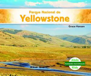 Parque Nacional de Yellowstone (Yellowstone National Park) de Grace Hansen