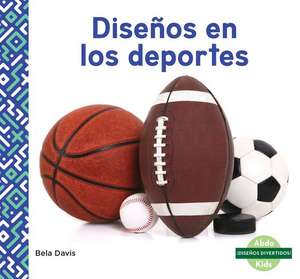 Diseños En Los Deportes (Patterns in Sports) de Bela Davis