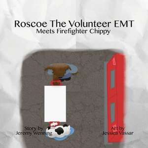 Roscoe the Volunteer EMT Meets Firefighter Chippy de Jeremy Wenning