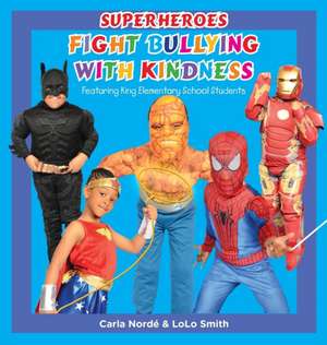 Superheroes Fight Bullying with Kindness de Norde', Carla Andrea