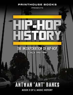 HIP-HOP History (Book 2 of 3) de Antwan 'Ant' Bank$