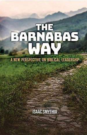 The Barnabas Way de Isaac A Smythia