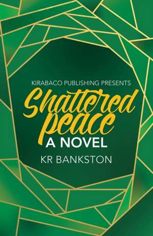 Shattered Peace de Kr Bankston