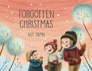 Forgotten Christmas: Volume 1 de Ash Gilpin