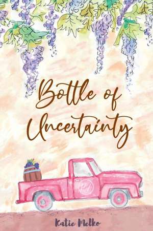 Bottle of Uncertainty de Katie Melko