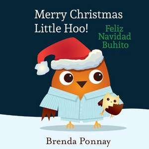 Merry Christmas, Little Hoo! / Feliz Navidad Buhito de Brenda Ponnay