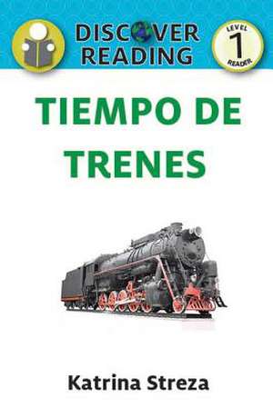 Tiempo de Trenes (Train Time) de Katrina Streza