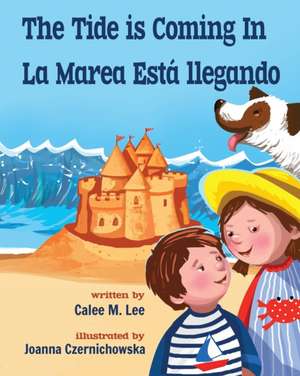 The Tide is Coming In / La marea está llegando de Calee M. Lee