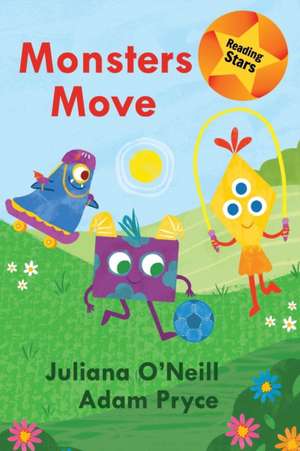 Monsters Move de Juliana O'Neill