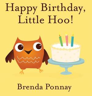 Happy Birthday, Little Hoo! de Brenda Ponnay