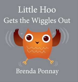 Little Hoo Gets the Wiggles Out de Xist Publishing