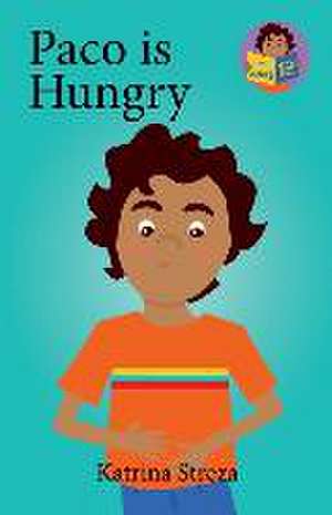 Paco is Hungry de Katrina Streza