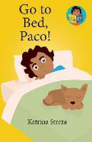 Go to Bed, Paco! de Katrina Streza