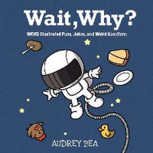 Wait, Why? de Audrey Bea