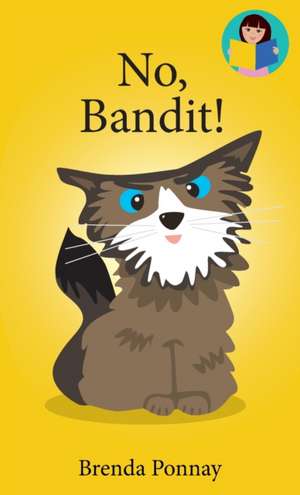No, Bandit! de Brenda Ponnay