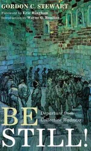 Be Still! de Gordon C. Stewart