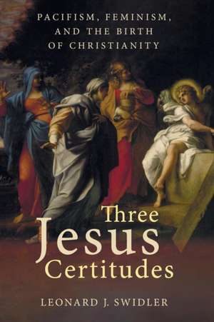 Three Jesus Certitudes de Leonard J. Swidler