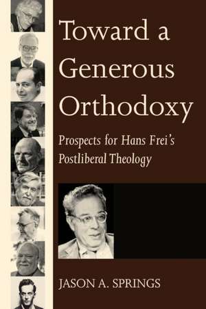 Toward a Generous Orthodoxy de Jason A. Springs