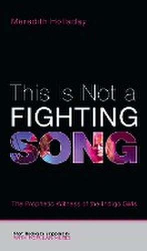 This Is Not a Fighting Song de Meredith Holladay