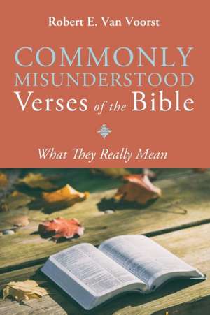 Commonly Misunderstood Verses of the Bible de Robert E. van Voorst