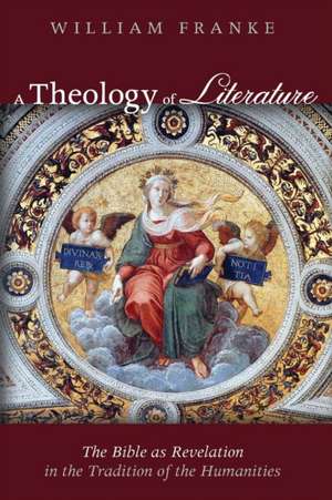 A Theology of Literature de William Franke