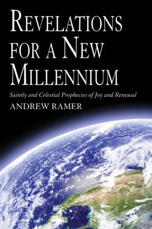 Revelations for a New Millennium de Andrew Elias Ramer