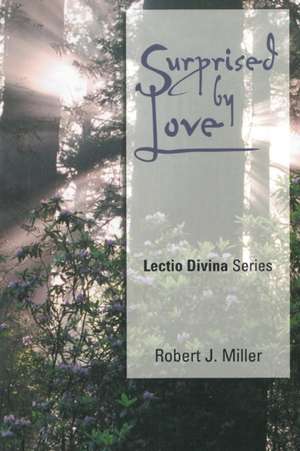 Surprised by Love de Robert Joseph Miller