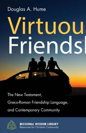 Virtuous Friendship de Douglas A. Hume