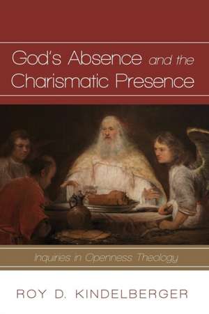 God's Absence and the Charismatic Presence de Roy D. Kindelberger