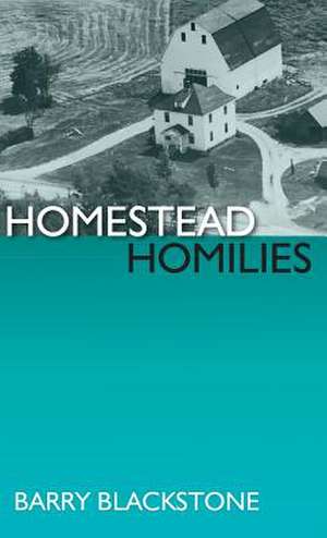 Homestead Homilies de Barry Blackstone