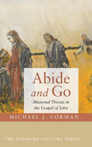 Abide and Go de Michael J. Gorman