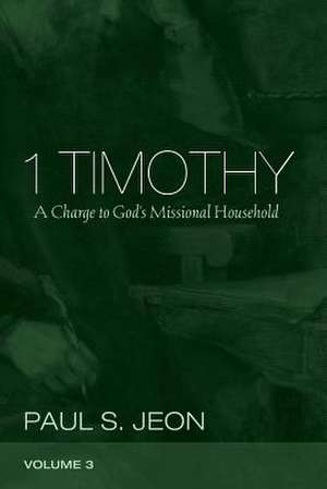 1 Timothy, Volume 3 de Paul S. Jeon