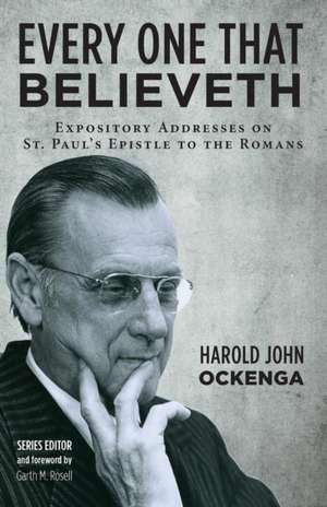 Every One That Believeth de Harold John Ockenga