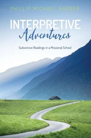 Interpretive Adventures de Phillip Michael Garner